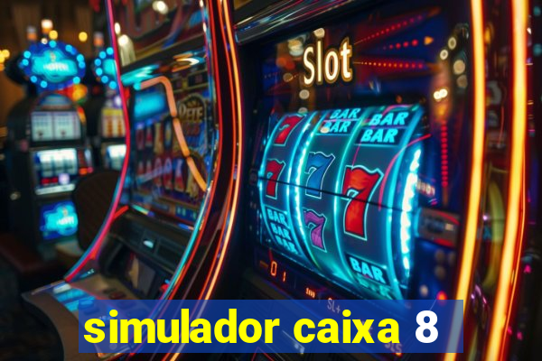 simulador caixa 8